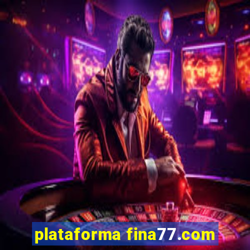 plataforma fina77.com